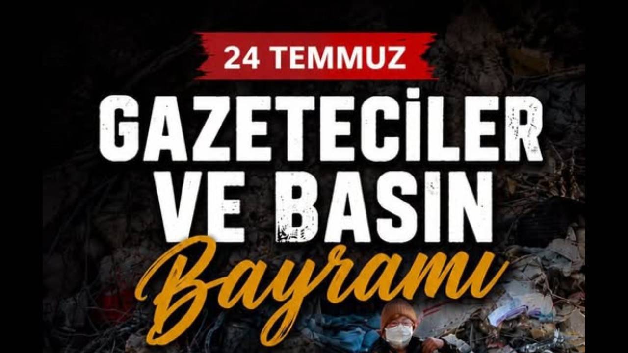 24 Temmuz Gazeteciler ve Basın Bayramı