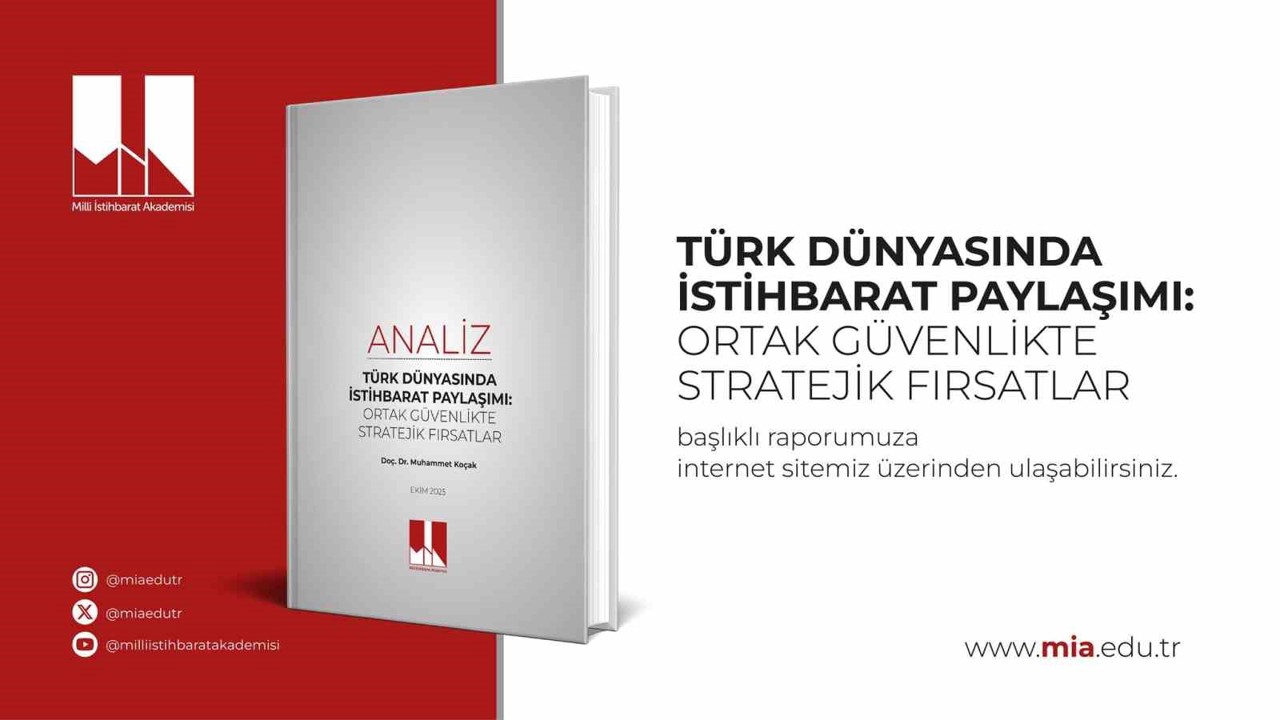 Dr. Muhammet Koçak’ın "Türk Dünyasında İstihbarat Paylaşımı: Ortak Güvenlikte Stratejik Fırsatlar" analizi yayımlandı
