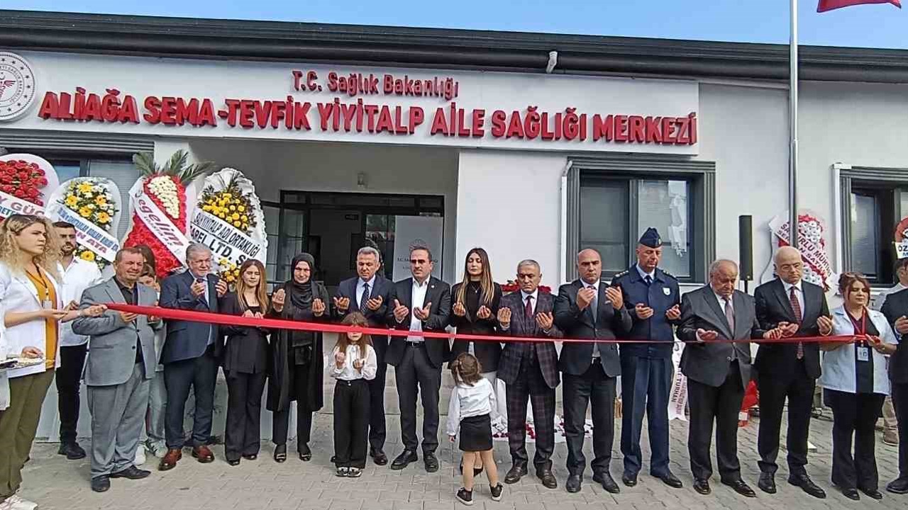 Aliağa Sema - Tevfik Yiyitalp Aile Sağlığı Merkezi hizmete açıldı
