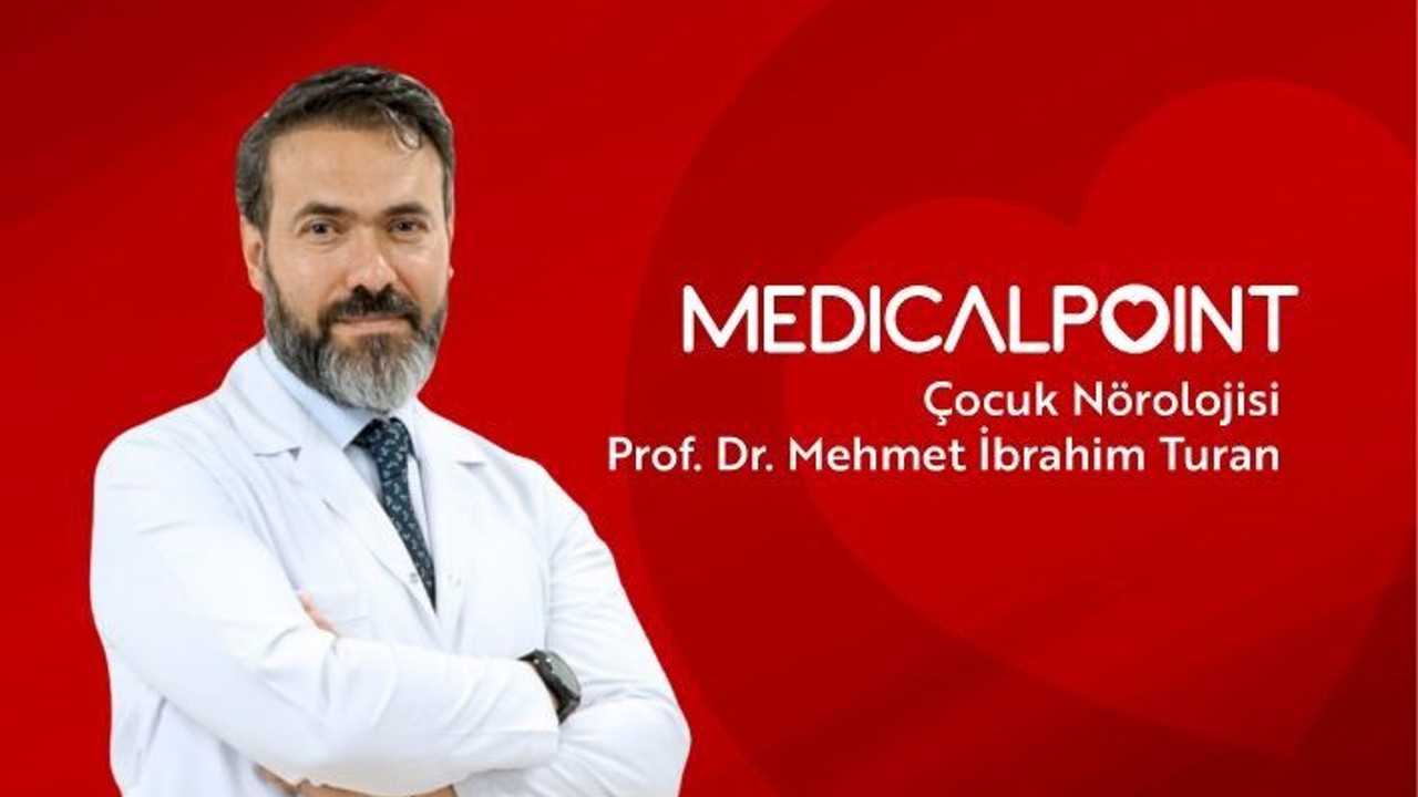 Çocuk Nörolojisi Uzmanı Prof. Dr. Turan’dan erken tanı uyarısı
