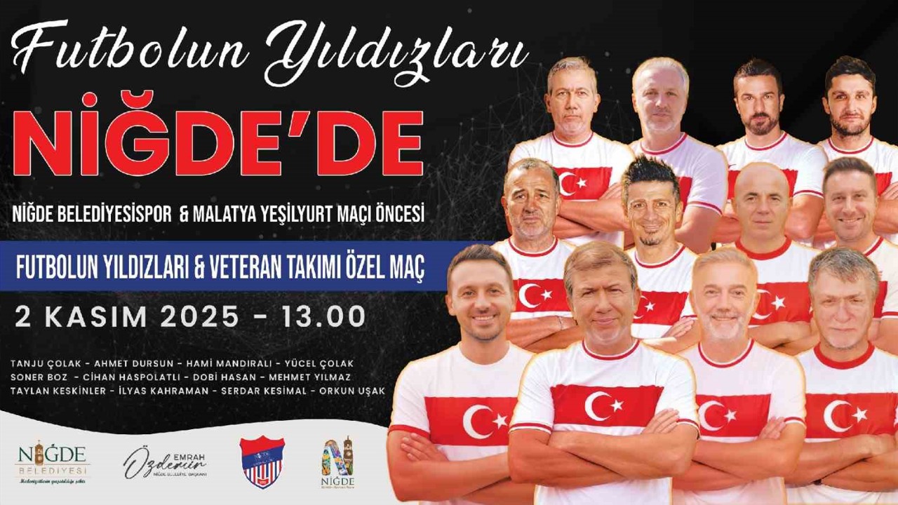 Tanju Çolak ve Hami Mandıralı Niğde’de sahaya çıkıyor
