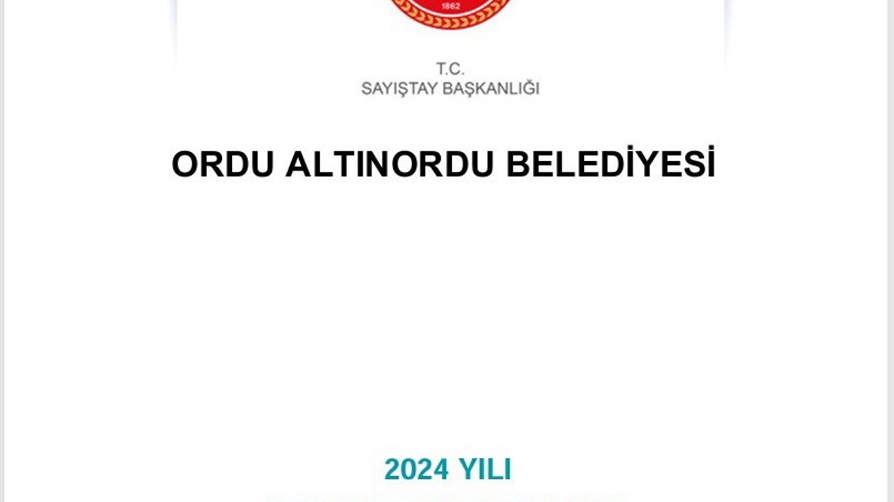 Sayıştay raporu: Altınordu Belediyesi’nden tasarruf tedbirlerine aykırı 9,9 milyon TL’lik harcama
