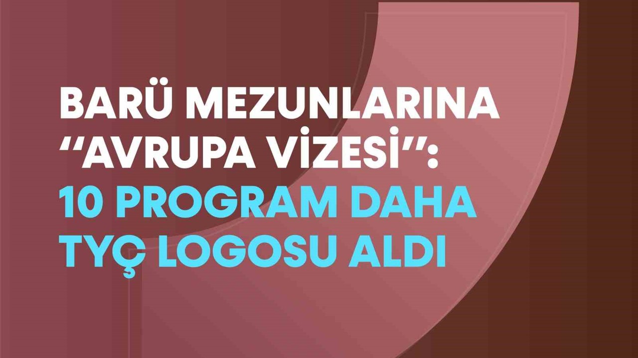 BARÜ’de10 program daha TYÇ logosu aldı
