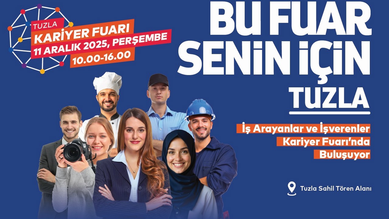 Tuzla Kariyer Fuarı kapılarını açıyor: 26 firma, 607 iş gücü talebini duyuracak
