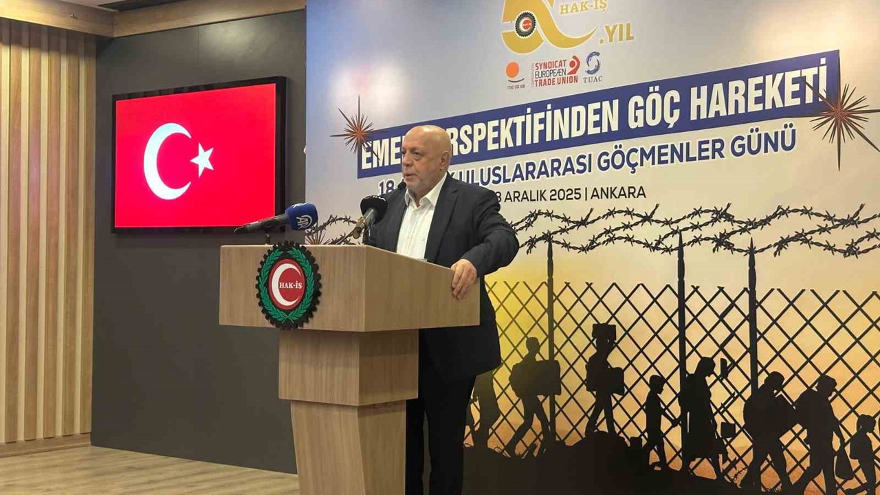HAK-İŞ Başkanı Arslan: "Göçmenlerin haklarını bu ülkenin yurttaşlarının haklarıyla eşitleyene kadar mücadelemizi sürdüreceğiz"
