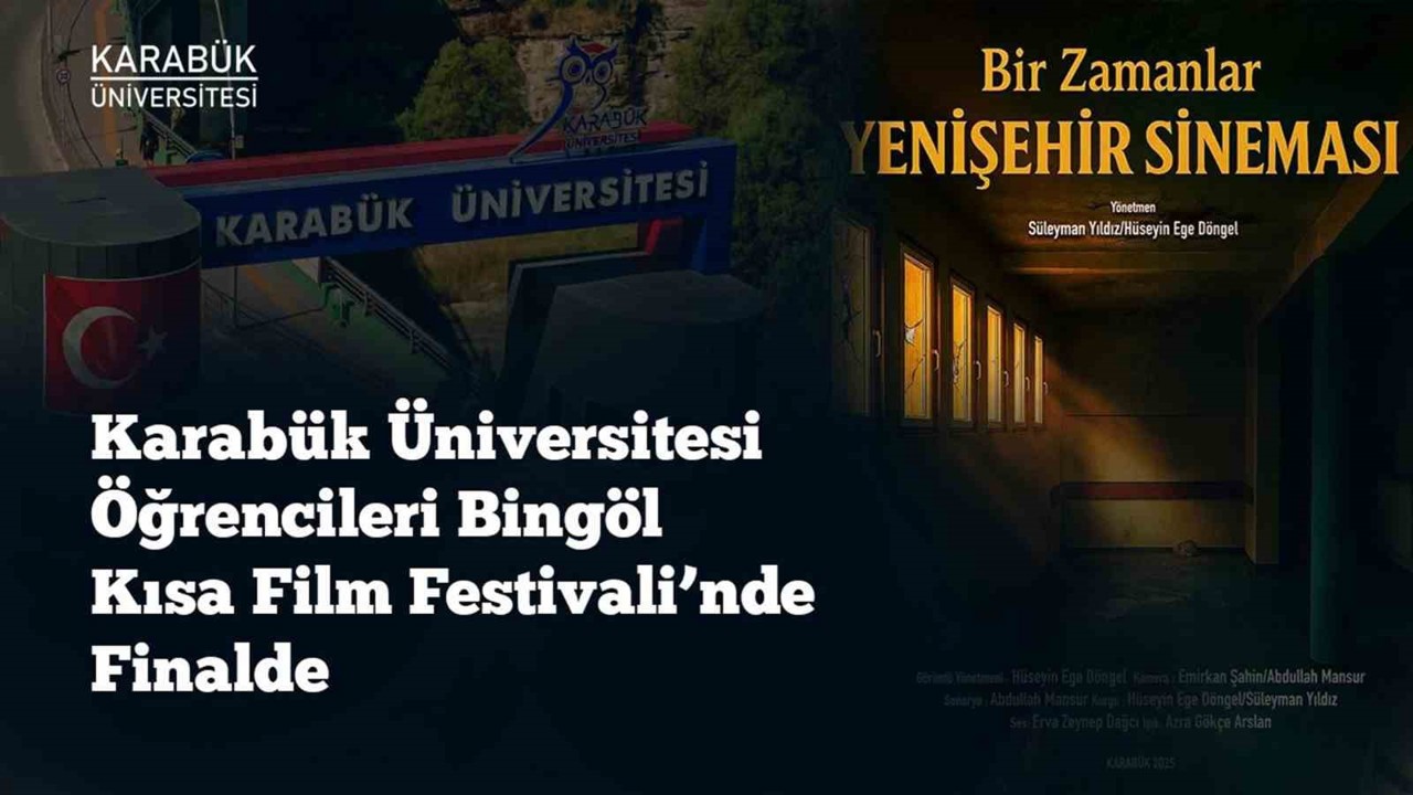 KBÜ öğrencileri Bingöl Kısa Film Festivali’nde finale kaldı
