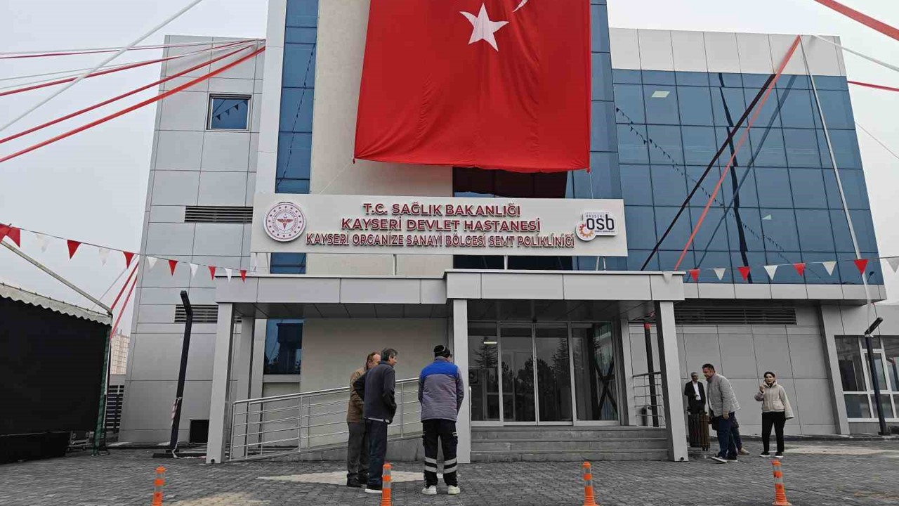 Kayseri OSB Sağlık Merkezi hizmete açıldı
