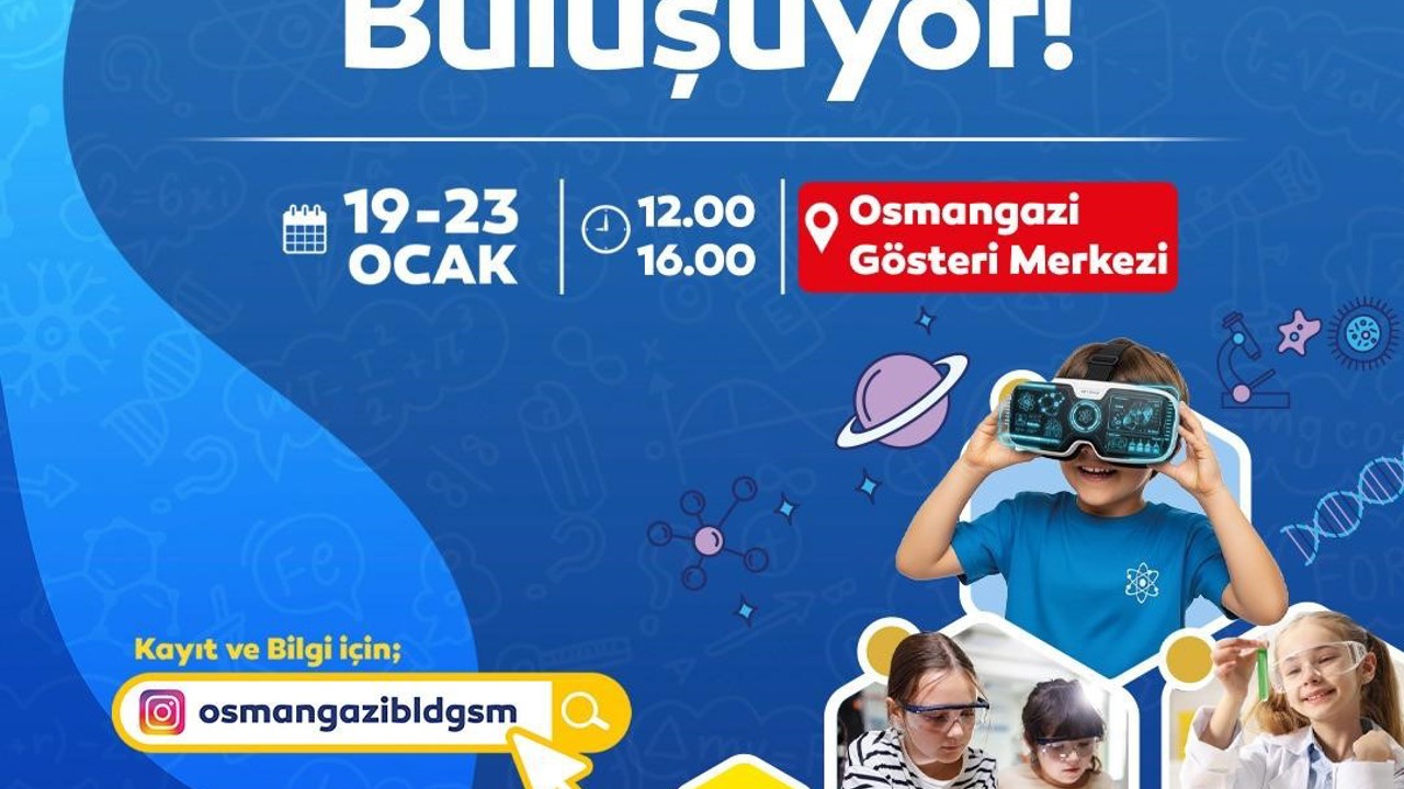 Osmangazi’de çocuklar ve gençler bilimle buluşacak
