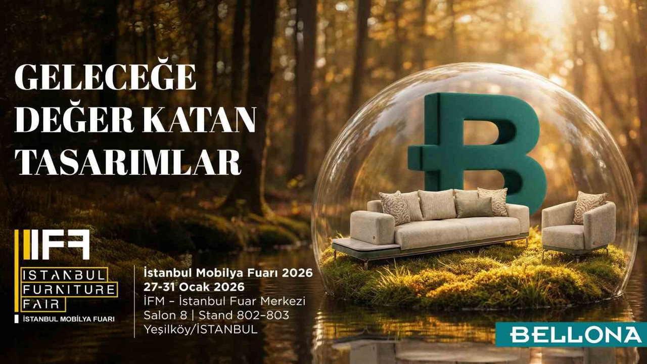 Bellona, Uluslararası Mobilya Fuarı’nda yeni sezon koleksiyonlarını tanıtacak
