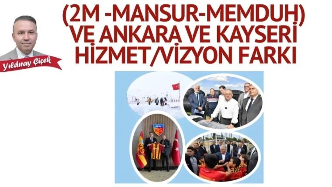 MHP Genel Başkan Danışmanı Çiçek’ten ’Ankara -Kayseri’ kıyası
