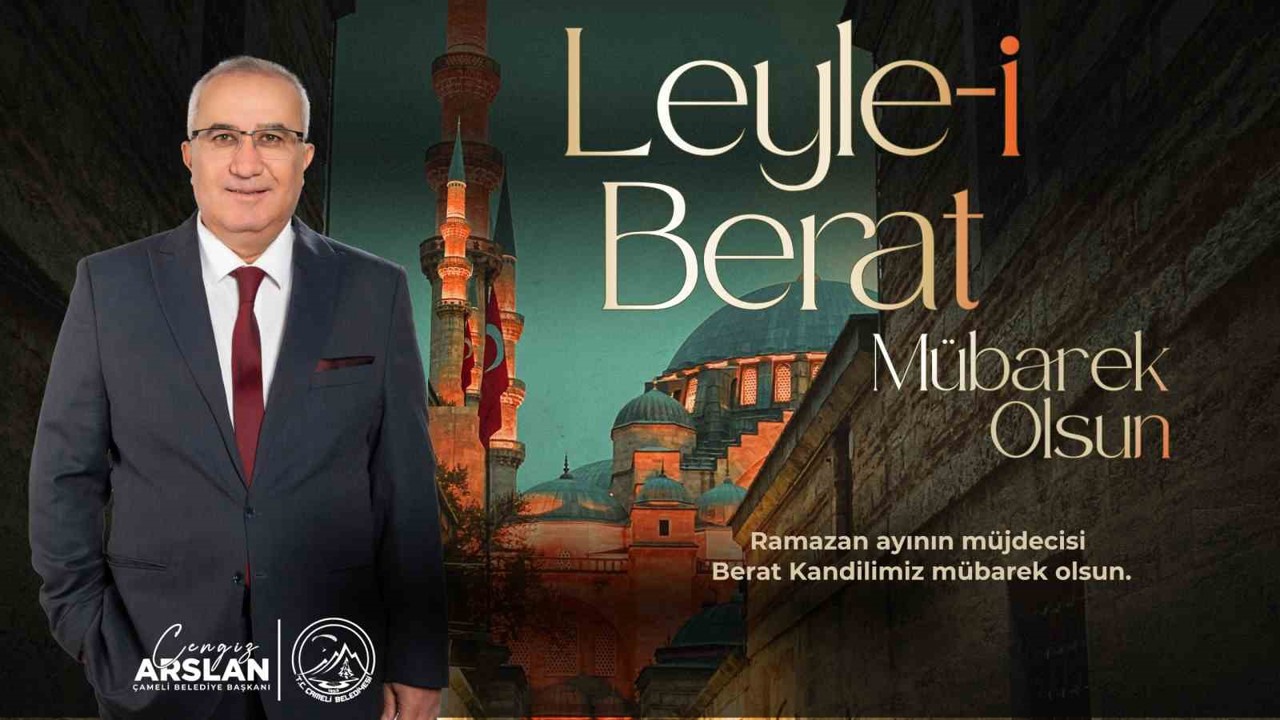 Başkan Arslan, "Ramazan-ı Şerif’in müjdecisi olan mübarek Berat Kandili’ni idrak etmenin huzur ve mutluluğunu yaşıyoruz"
