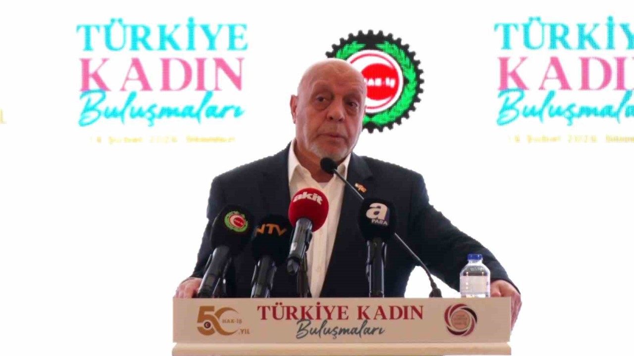 HAK-İŞ Genel Başkanı Mahmut Arslan: "Yönetimlerde daha fazla kadın arkadaşımızın yer almasını sağlayalım"
