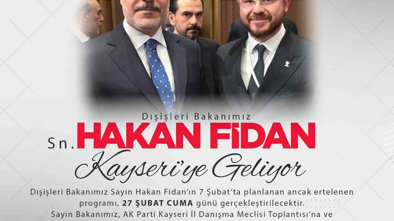 Bakan Fidan Kayseri’ye geliyor
