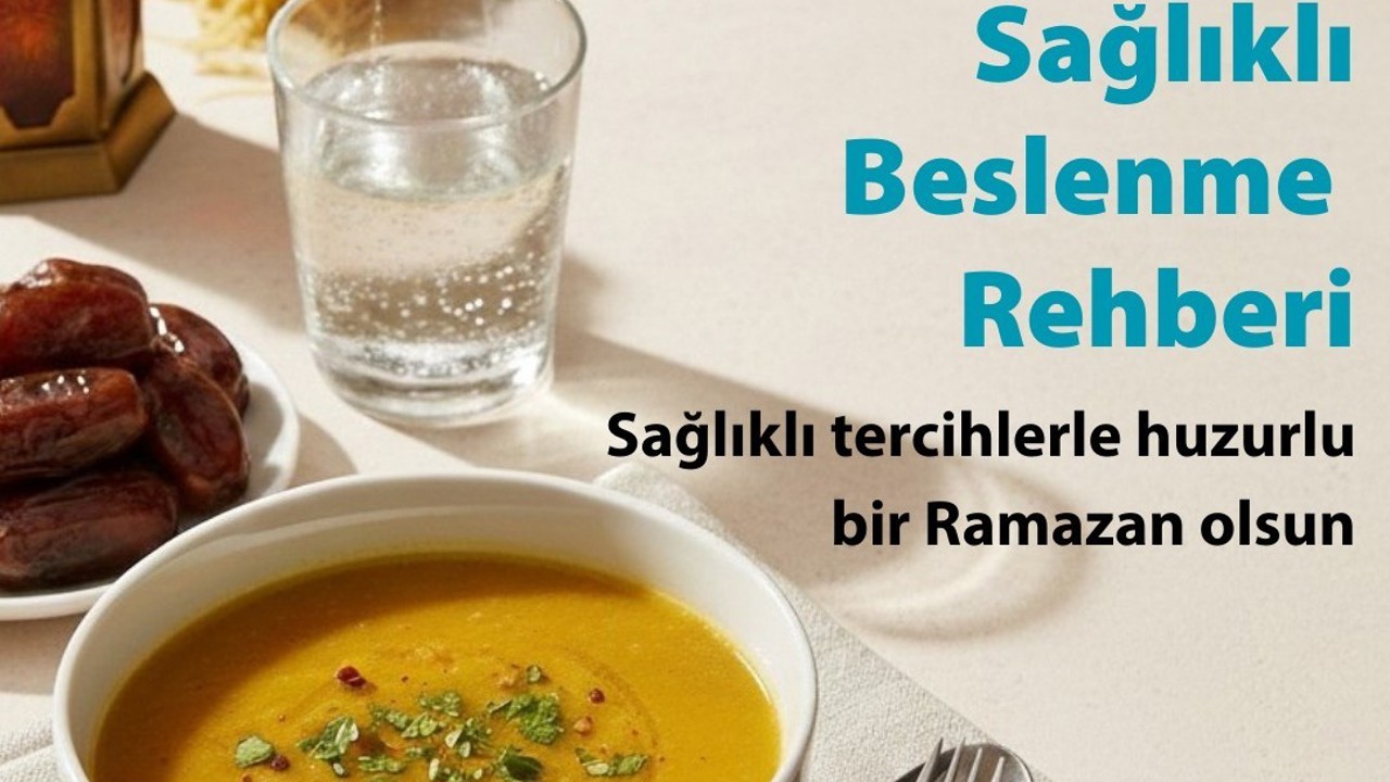 İşte Ramazan Ayında Sağlıklı Beslenme Rehberi
