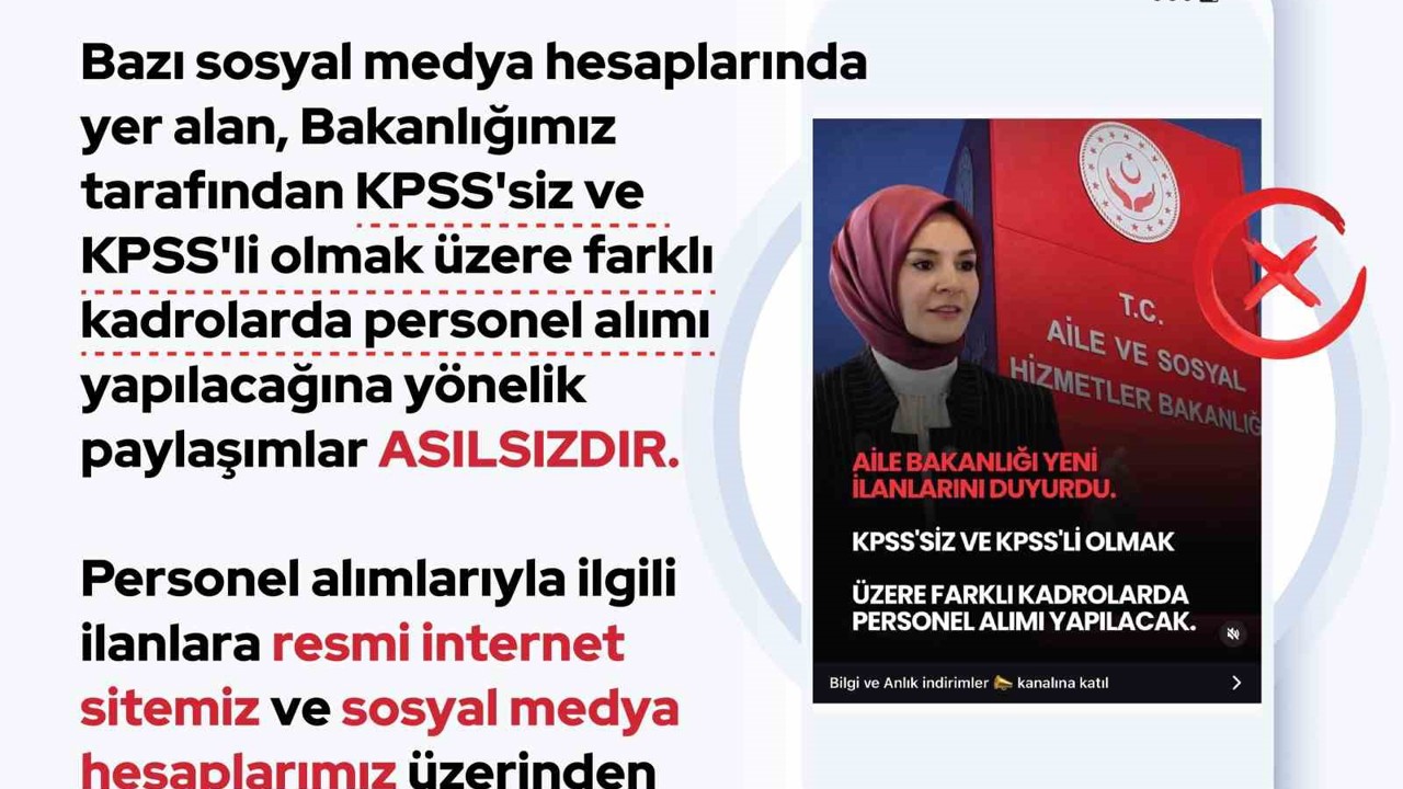 Aile ve Sosyal Hizmetler Bakanlığı: "KPSS’siz ve KPSS’li olmak üzere farklı kadrolarda personel alımı yapılacağına yönelik paylaşımlar asılsızdır"
