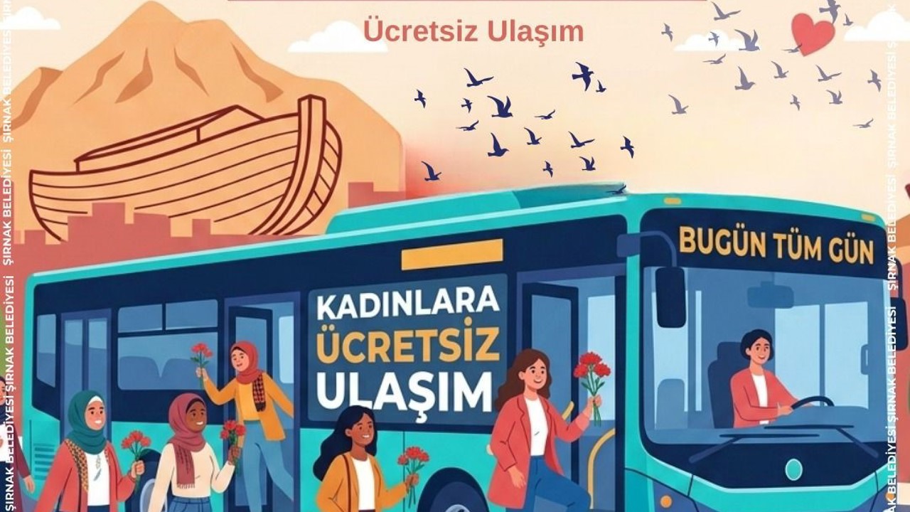 Şırnak’ta 8 Martta kadınlara ulaşım ücretsiz
