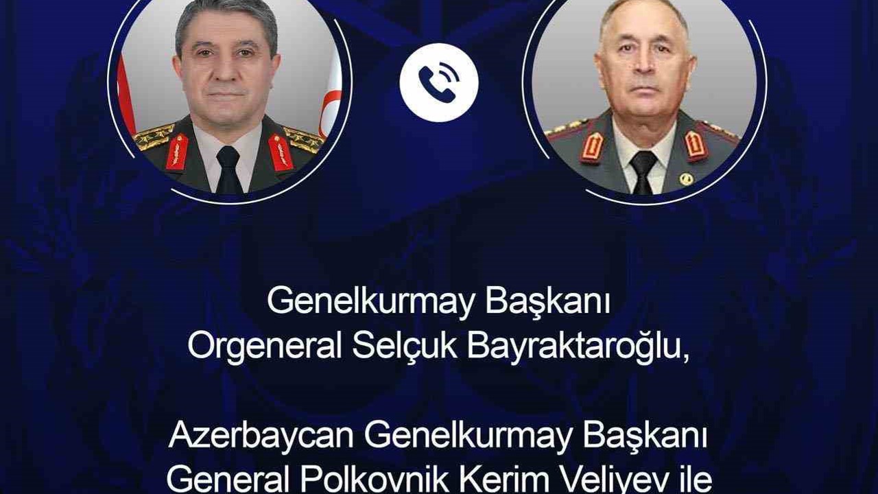 Genelkurmay Başkanı Orgeneral Bayraktaroğlu, Azerbaycanlı mevkidaşı ile telefonda görüştü
