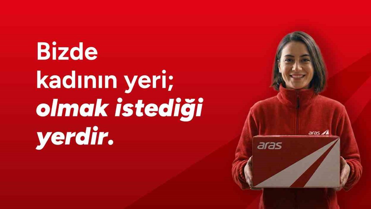 Aras Kargo’dan 8 Mart Dünya Kadınlar Günü mesajı
