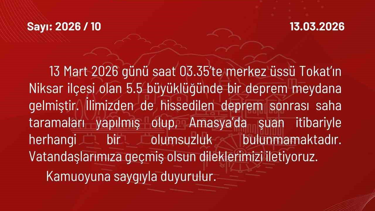 Amasya Valiliği: "İlimizden de hissedilen deprem sonrası olumsuzluk bulunmamakta"
