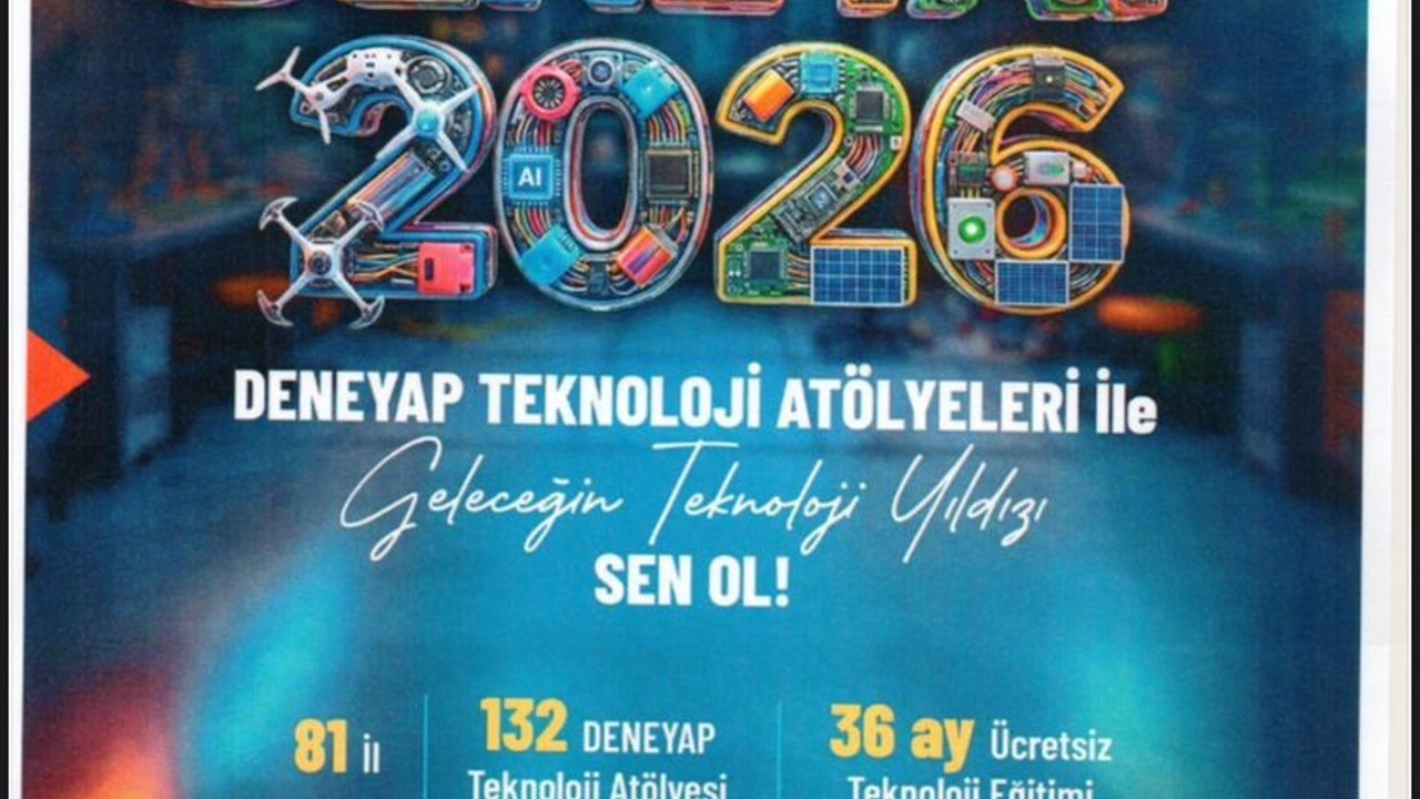 DENEYAP Teknoloji Atölyesi seçmeleri için son başvuru tarihi 30 Mart
