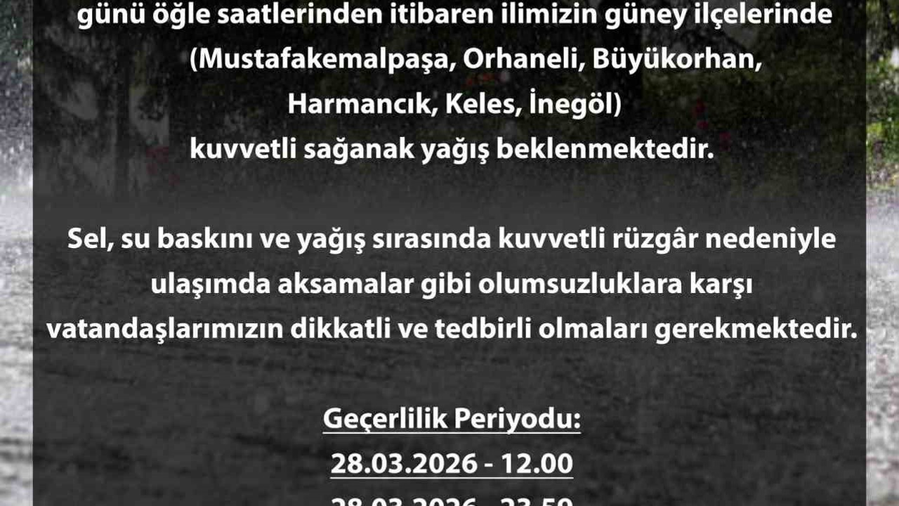 Bursa için sarı alarm: Kuvvetli yağış kapıda
