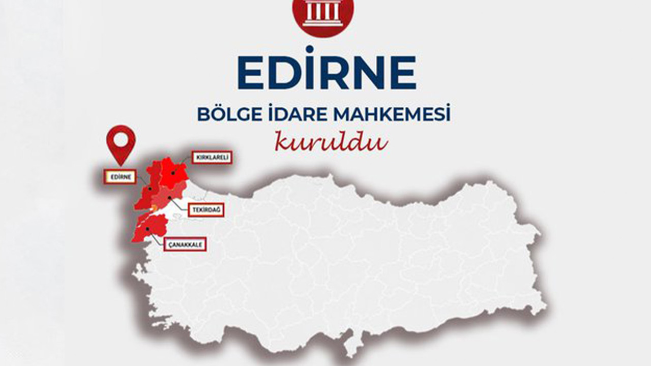 Edirne'de Bölge İdare Mahkemesi kuruldu
