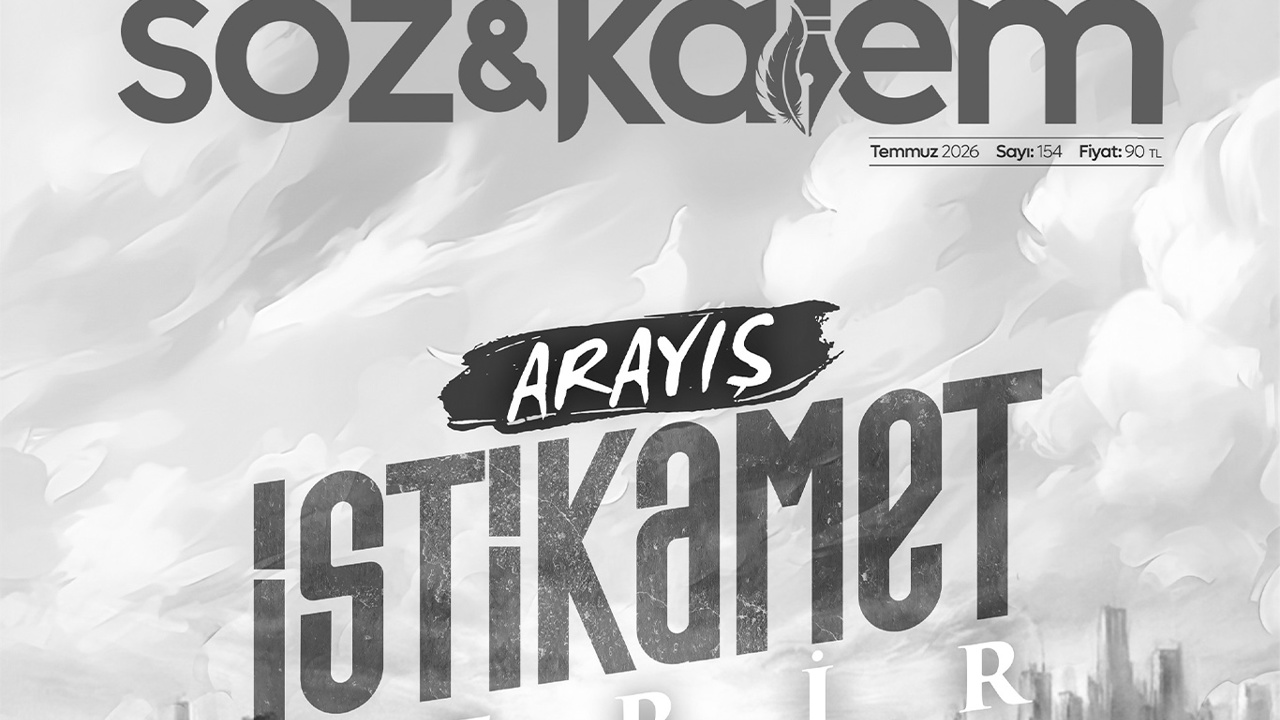 Söz ve Kalem "Arayış istikamet verir" temasıyla çıktı