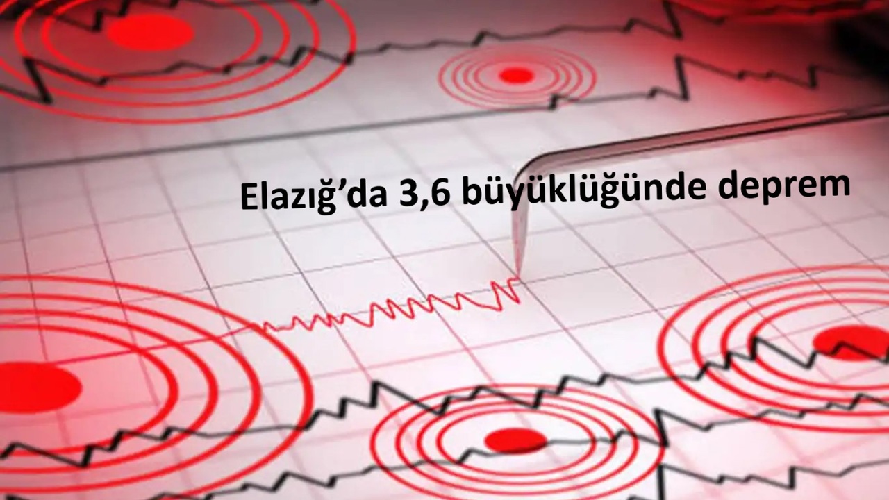 Elazığ’da 3,6 büyüklüğünde deprem
