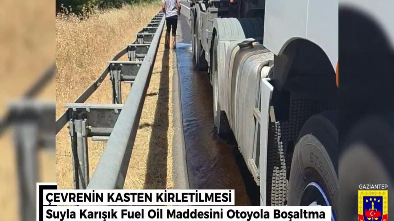 Gaziantep'te otoyola yakıt yağı döken sürücü hakkında adli işlem başlatıldı