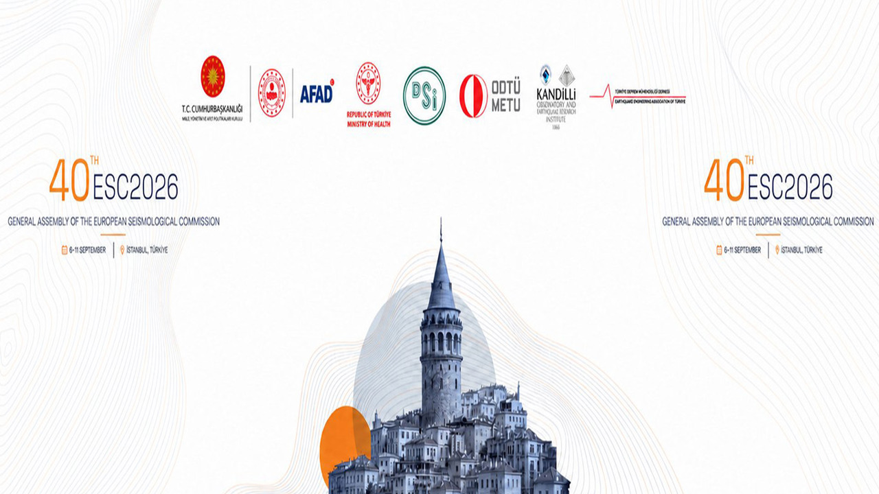 Avrupa Sismoloji Komisyonu Genel Kurulu İstanbul’da başladı