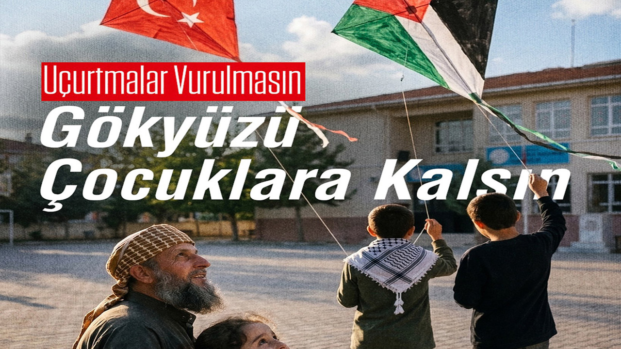 Memur-Sen Genel Başkanı Yalçın: Gökyüzü çocuklara kalsın