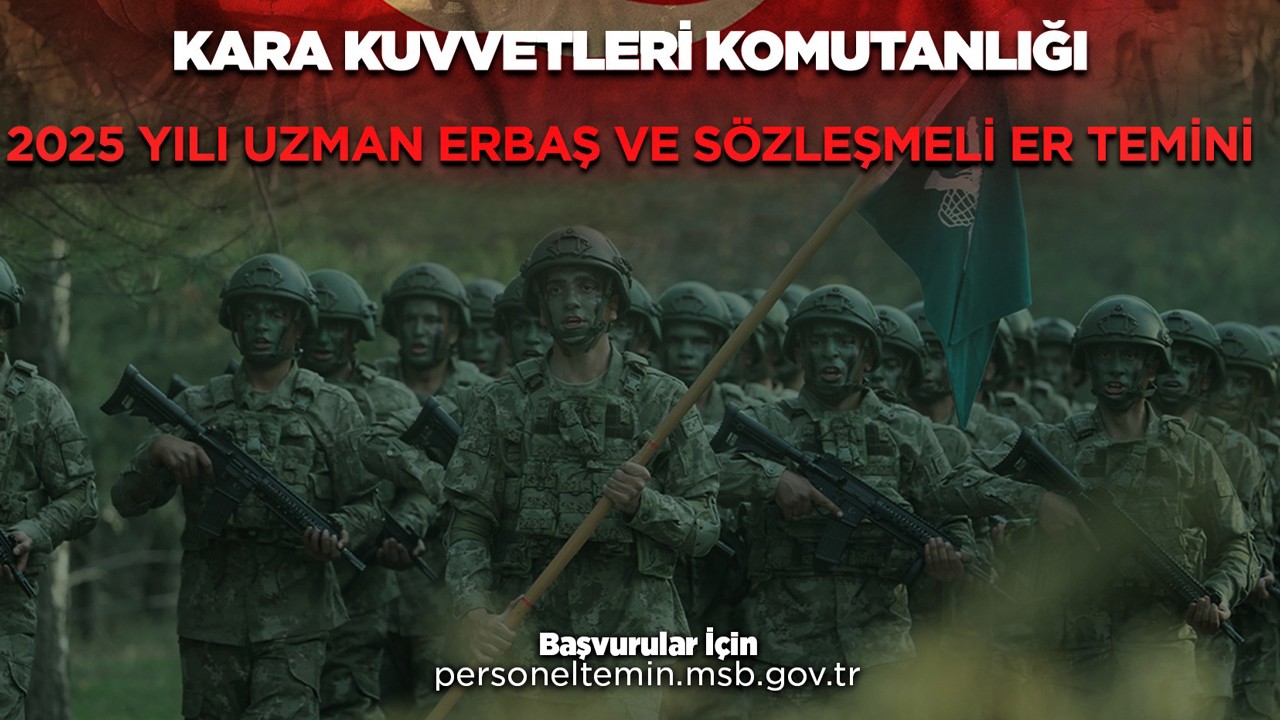 Milli Savunma Bakanlığı Uzman Erbaş ve Sözleşmeli Er Alıyor