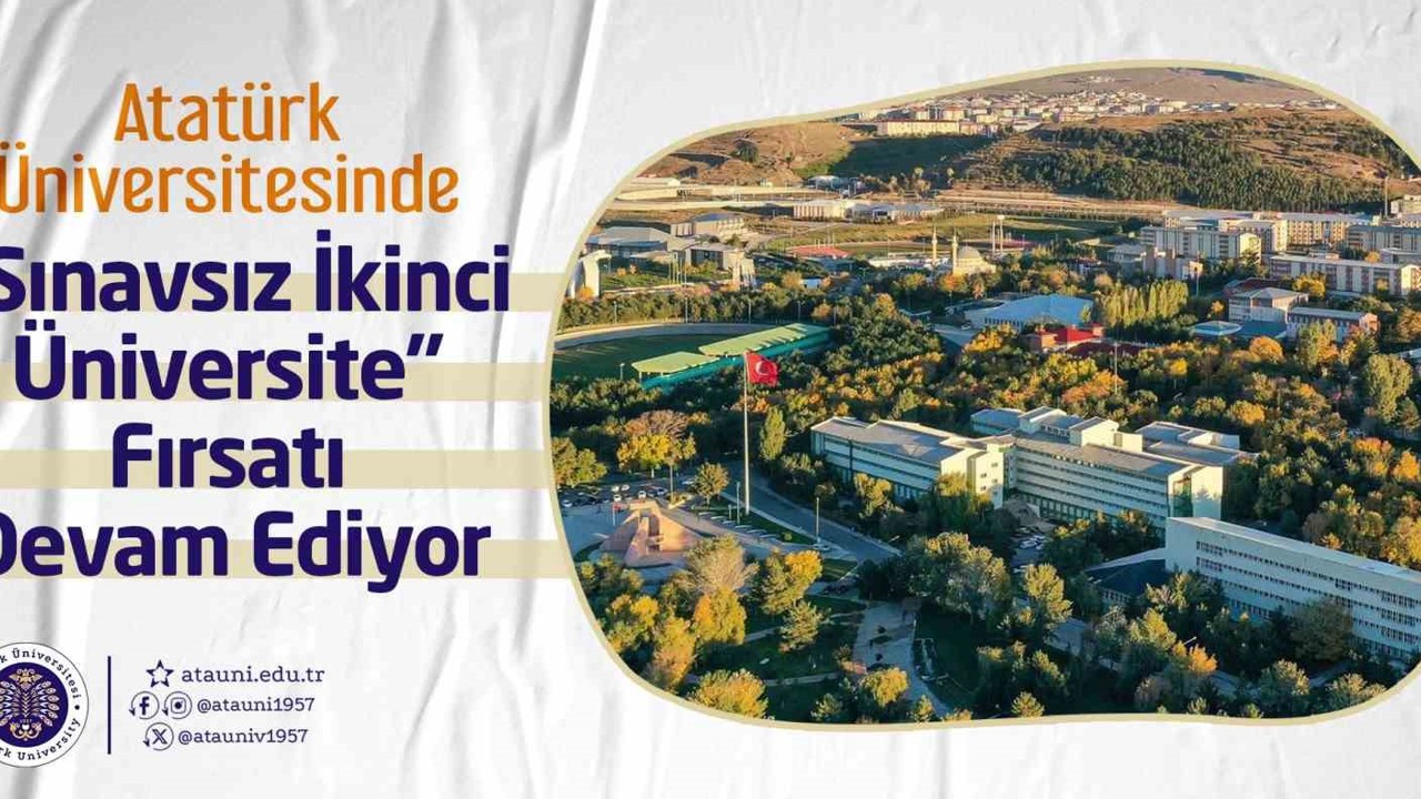 Atatürk Üniversitesinde "Sınavsız ikinci üniversite" fırsatı devam ediyor
