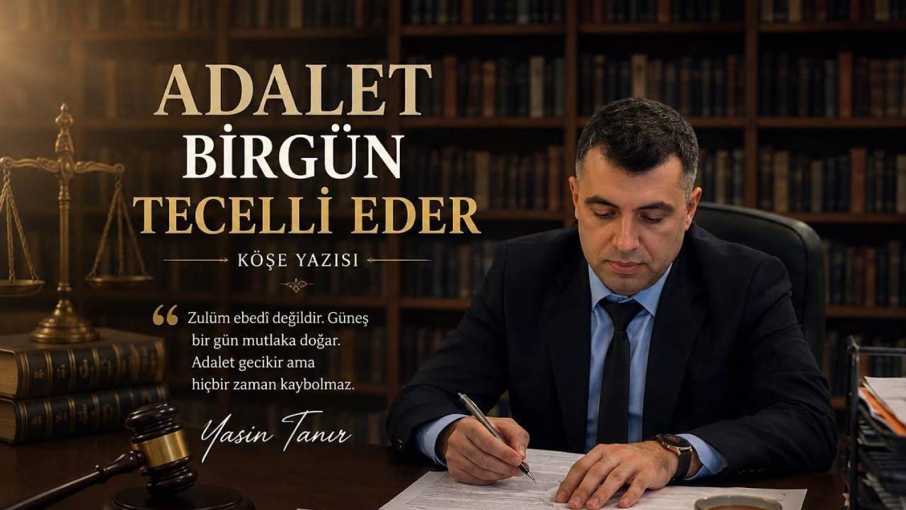 Adalet Birgün Tecelli Eder