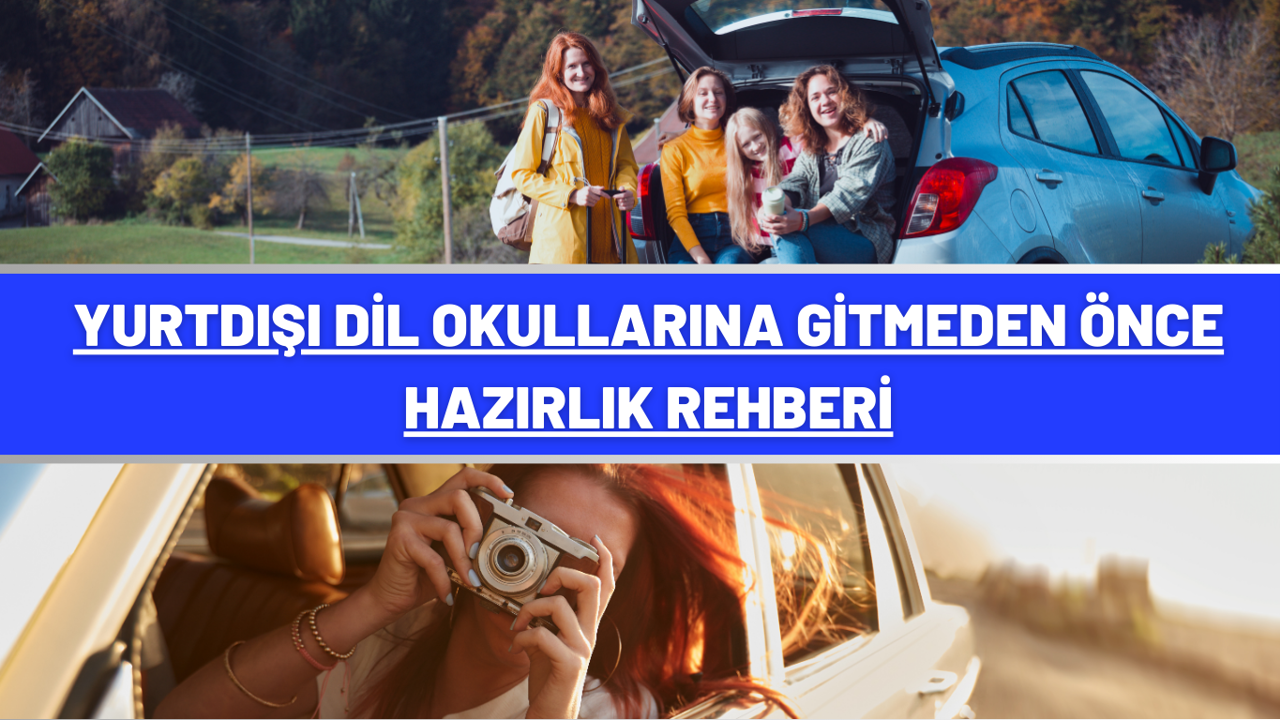Yurtdışı Dil Okullarına Gitmeden Önce Hazırlık Rehberi