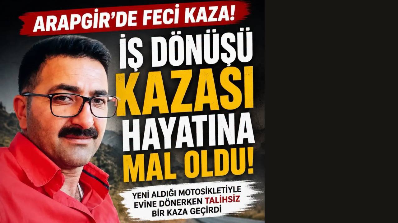 Arapgir’de İş Dönüşü Feci Kaza: Yücel Özkök Hayatını Kaybetti
