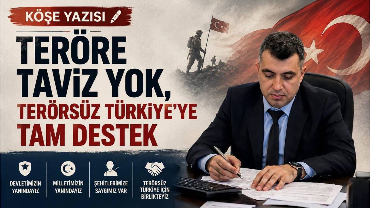 Teröre Taviz Yok, Terörsüz Türkiye’ye Tam Destek