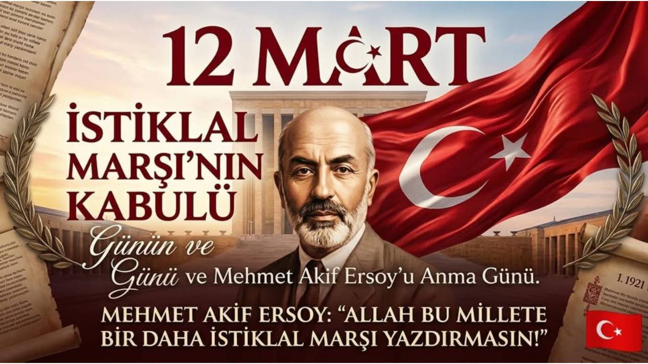 İstiklal Marşı'nın Kabulünün 105. Yılı: "Hakkıdır Hakk'a Tapan Milletimin İstiklal!"