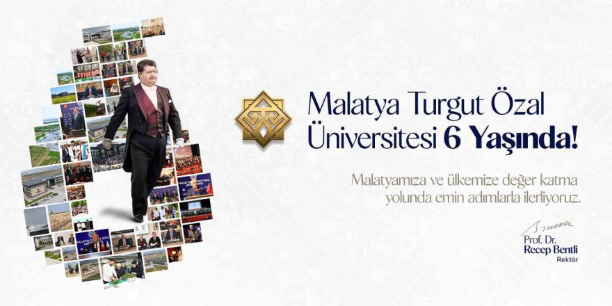 Malatya Turgut Özal Üniversitesi 6 Yaşında